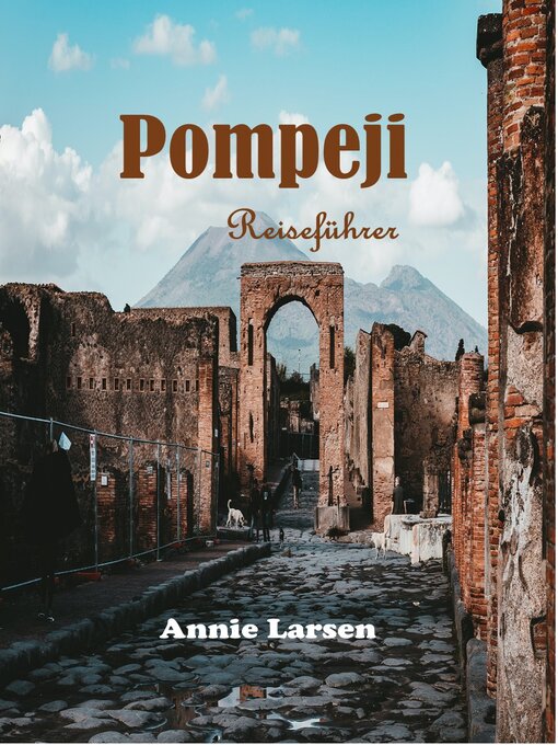 Title details for Pompeji Reiseführer 2024 by Annie Larsen - Available